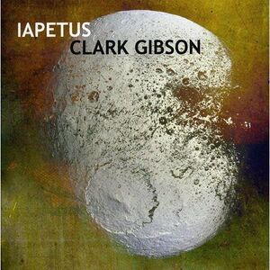 Clark Gibson - Iapetus  CD